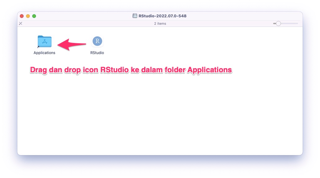 Klik tahan icon RStudio dan drop ke dalam folder Applications.
